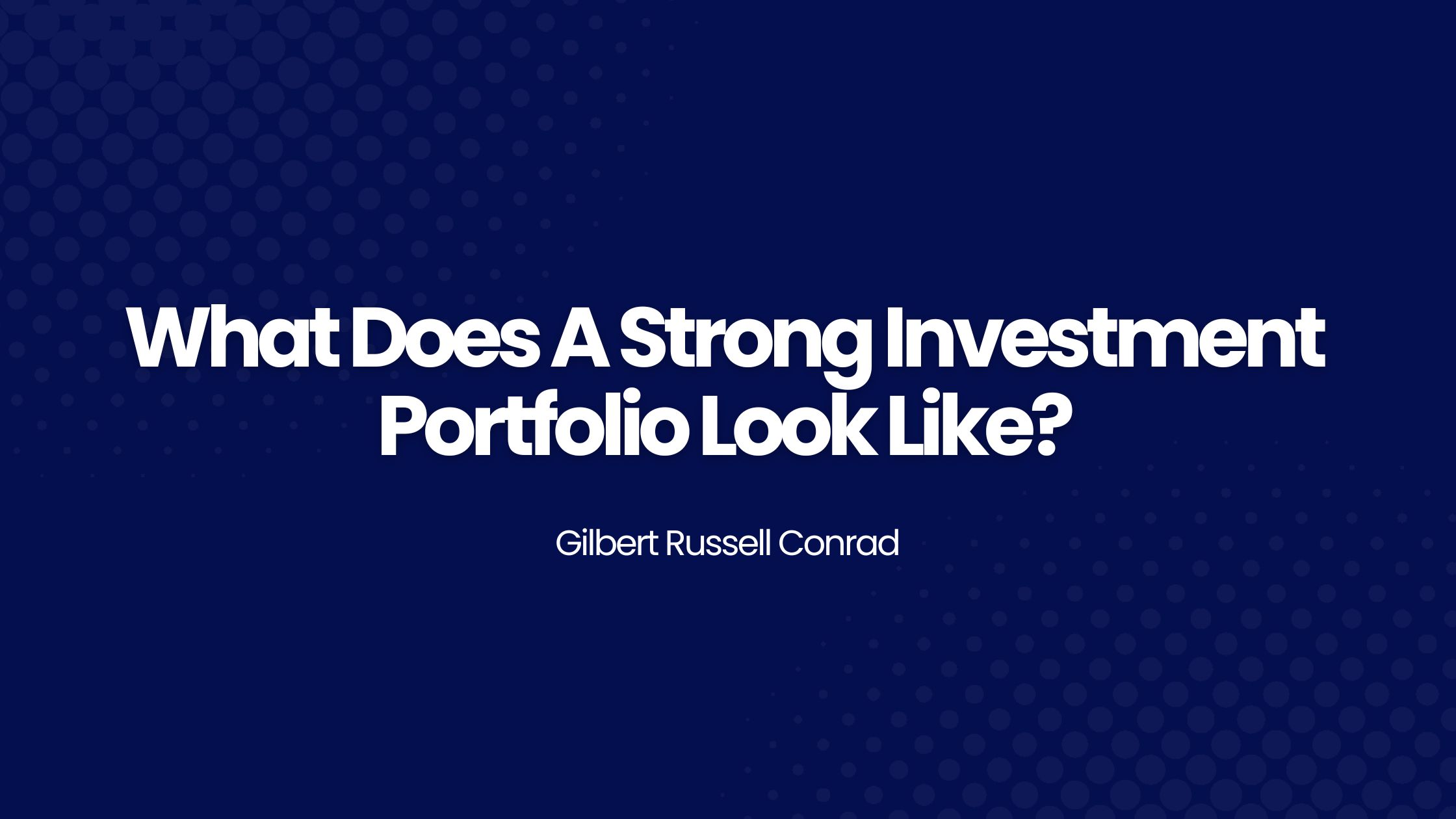 Crafting a Strong Investment Portfolio: Key Ingredients for Success